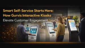 Smart Self-Service Starts Here: How Gurvis Interactive Kiosks Elevate Customer Engagement